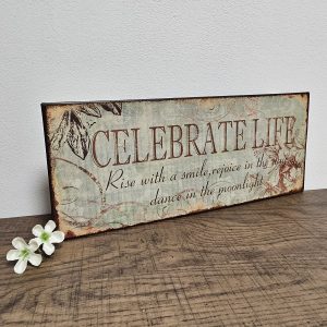 oblong shape tin metal sentiment sign mixed colours with distressed finish Celebrate Life